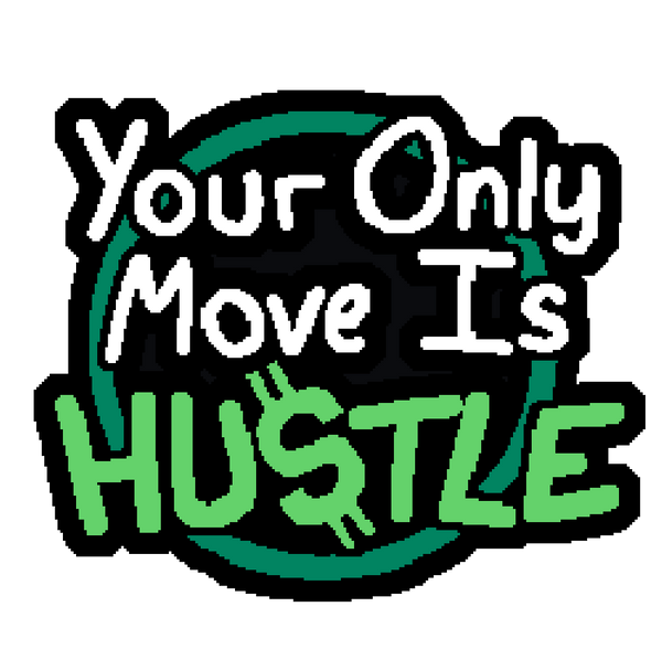 Your Only Move Is Hustling Store